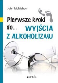 okładka książki "Pierwsze kroki do wyjścia z alkoholizmu"